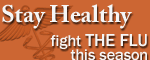 Stay Healthy! Fight the Flu this season