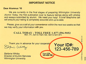 yellow colored postcard to Wilmington University Alumnus (back view); notice about creation of alumni publication. Requesting help to ensure your listing is completely accurate through a brief phone call. Use the toll free number and your assigned ID number when the postcard arrives.